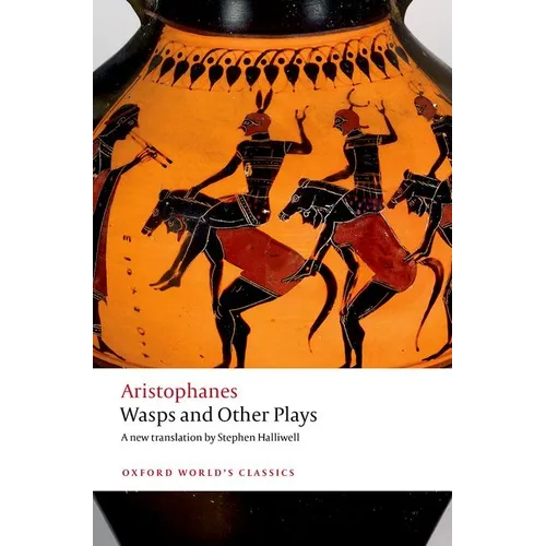 Wasps and Other Plays: A New Verse Translation, with Introduction and Notes