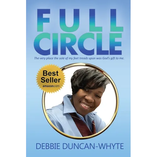 Full Circle: The very place the sole of my feet tread upon was God's gift to me