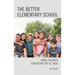 The Better Elementary School: Hand-Tailored Education for All Kids