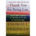 Thank You for Being Late: An Optimist's Guide to Thriving in the Age of Accelerations (Version 2.0, with a New Afterword)
