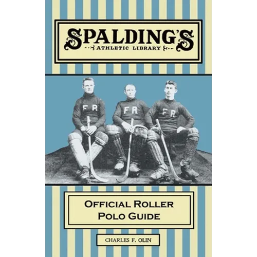 Spalding's Athletic Library - Official Roller Polo Guide