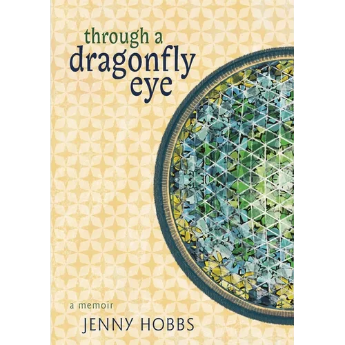 Through a dragonfly eye: A Memoir