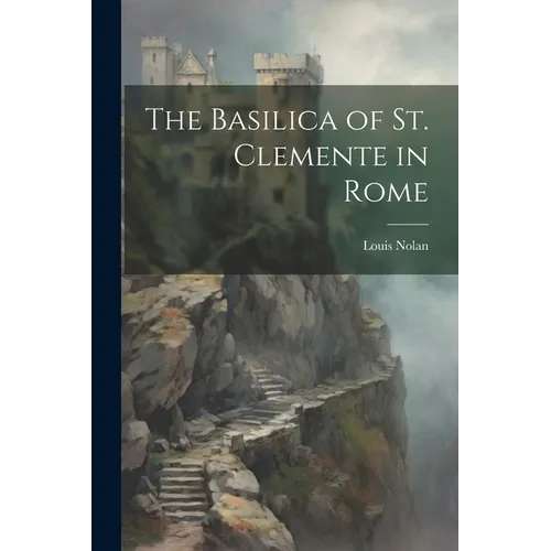 The Basilica of St. Clemente in Rome