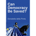 Can Democracy Be Saved?: Participation, Deliberation and Social Movements