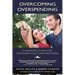 Overcoming Overspending: A Winning Plan for Spenders and Their Partners