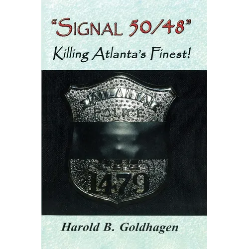 Signal 50/48: Killing Atlanta's Finest