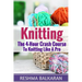 Knitting: The 4-Hour Crash Course To Knitting Like A Pro