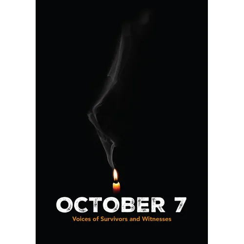 October 7: Voices of Survivors and Witnesses