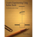 Creative Experimenting Using Rubber Bands: For adventurous minds of all ages!