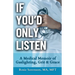 If You'd Only Listen: A Medical Memoir of Gaslighting, Grit & Grace