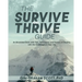 The Survive and Thrive Guide: An Illustrated Book with Tips, Techniques, and Quotes on Dealing with the Challenges in Your Life