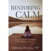 Restoring Calm: The Essential Guide to Managing Stress, Anxiety, and Burnout