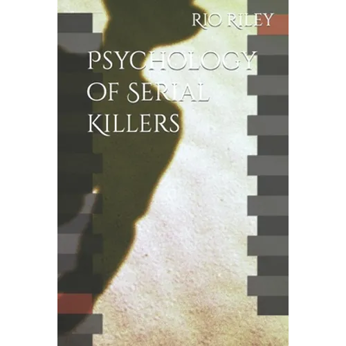 Psychology of Serial Killers