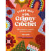 Every Way with Granny Crochet: 50 Shapes in Classic Granny Stitch