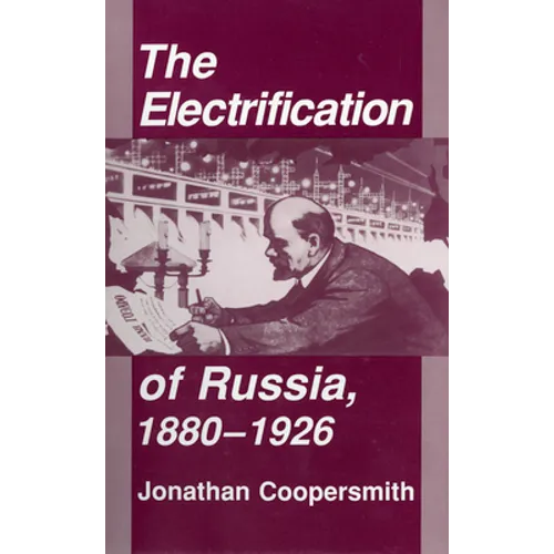 The Electrification of Russia, 1880-1926