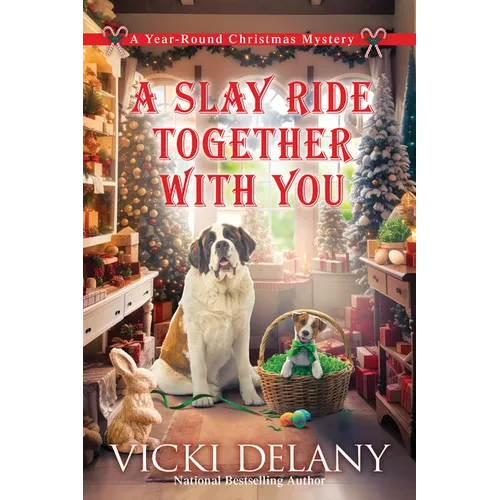 A Slay Ride Together with You: A Year-Round Christmas Mystery