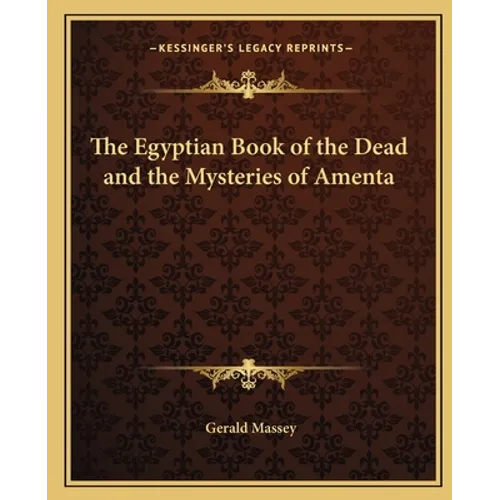 The Egyptian Book of the Dead and the Mysteries of Amenta
