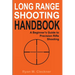 Long Range Shooting Handbook: Complete Beginner's Guide to Precision Rifle Shooting