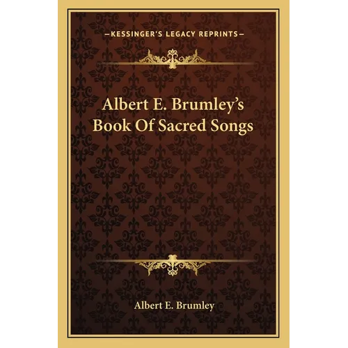 Albert E. Brumley's Book Of Sacred Songs