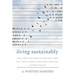 Living Sustainably: What Intentional Communities Can Teach Us about Democracy, Simplicity, and Nonviolence