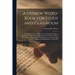 A Hebrew Word-Book for Study and Classroom: Comprising Common Hebrew Words Grouped by Roots, Meanings of These Words Alphabetical List of Them Without