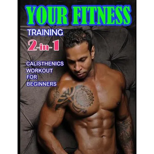 Your Fitness Training 2-in-1: Yoga Poses and Calisthenics for Beginners