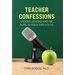 Teacher Confessions: Laughs, Lessons, and the Road to Rockstar Status
