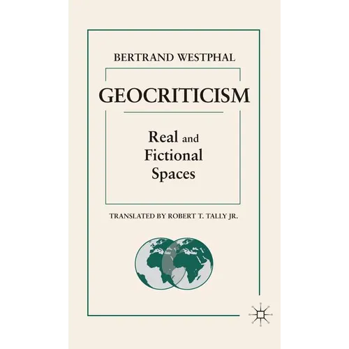 Geocriticism: Real and Fictional Spaces
