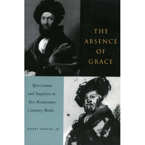 The Absence of Grace: Sprezzatura and Suspicion in Two Renaissance Courtesy Books