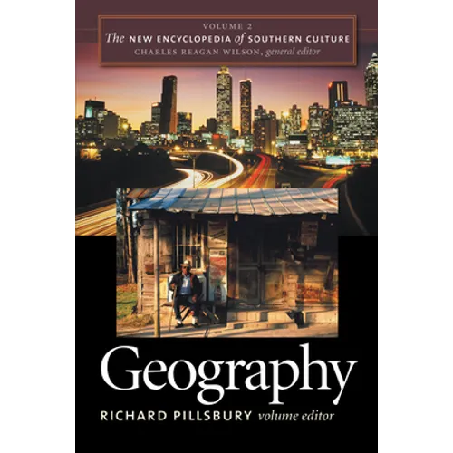 The New Encyclopedia of Southern Culture: Volume 2: Geography