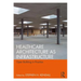 Healthcare Architecture as Infrastructure: Open Building in Practice