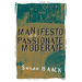 Manifesto of a Passionate Moderate: Unfashionable Essays