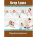 Sleep Apnea: The Ultimate Guide on Diagnosing and Treating Sleep Apnea (Large Print): The Alternative Healing Series