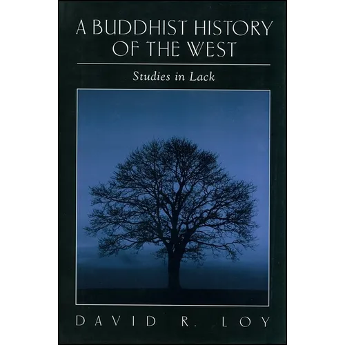 A Buddhist History of the West: Studies in Lack