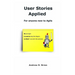 User Stories Applied: For anyone new to Agile