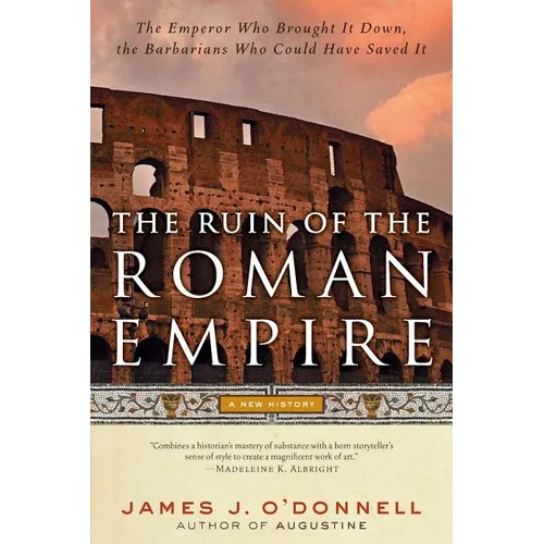The Ruin of the Roman Empire: A New History