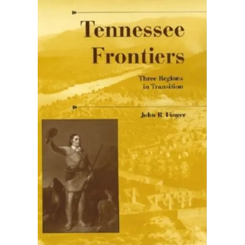 Tennessee Frontiers: Three Regions in Transition