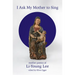I Ask My Mother to Sing: Mother Poems of Li-Young Lee