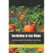 Gardening in San Diego: A practical guide to Gardening in San Diego