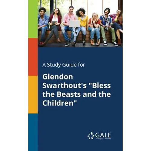 A Study Guide for Glendon Swarthout's "Bless the Beasts and the Children"