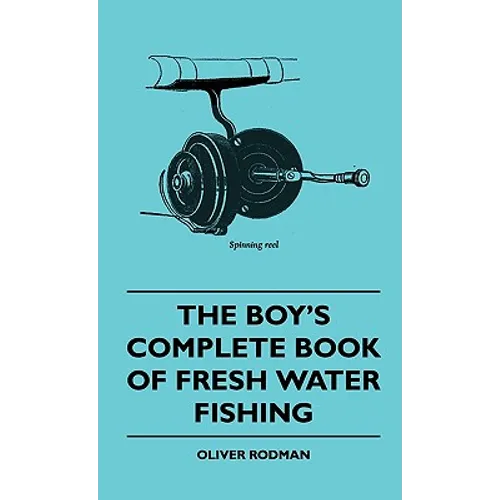 The Boy's Complete Book Of Fresh Water Fishing