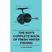 The Boy's Complete Book Of Fresh Water Fishing