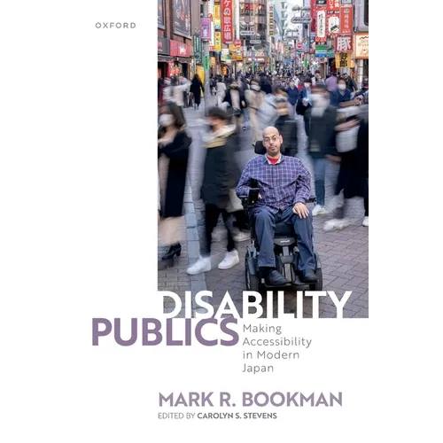 Disability Publics: Making Accessibility in Modern Japan