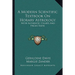 A Modern Scientific Textbook On Horary Astrology: With Authentic Charts And Predictions