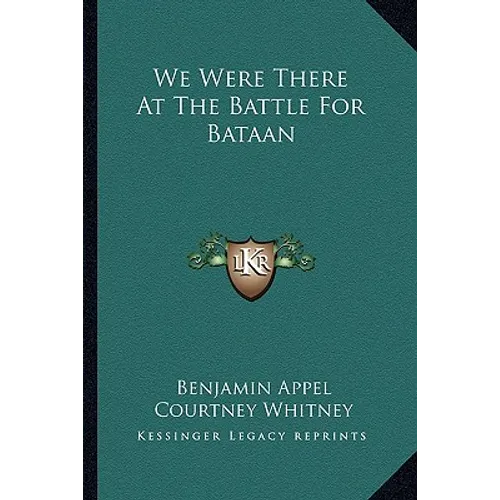 We Were There At The Battle For Bataan