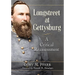Longstreet at Gettysburg: A Critical Reassessment