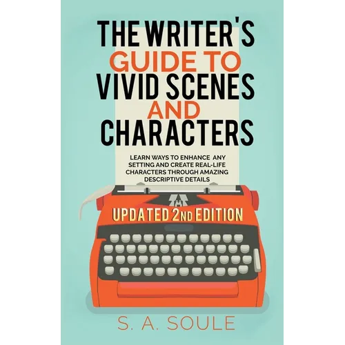 The Writer's Guide to Vivid Scenes and Characters