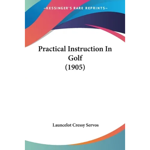 Practical Instruction In Golf (1905)
