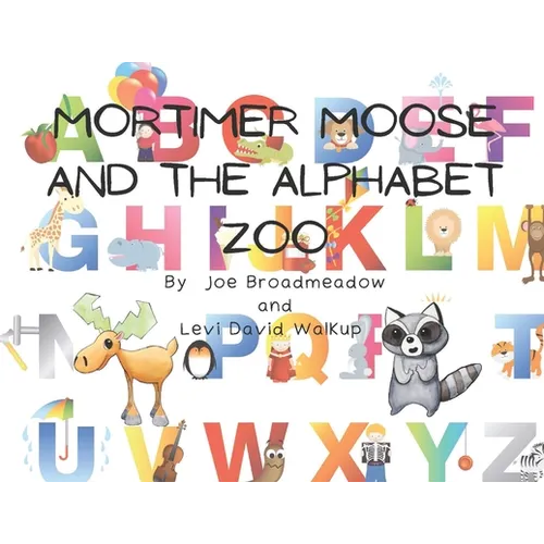 Mortimer Moose and the Alphabet Zoo