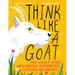 Think Like a Goat: The Wildly Smart Ways Animals Communicate, Cooperate and Innovate